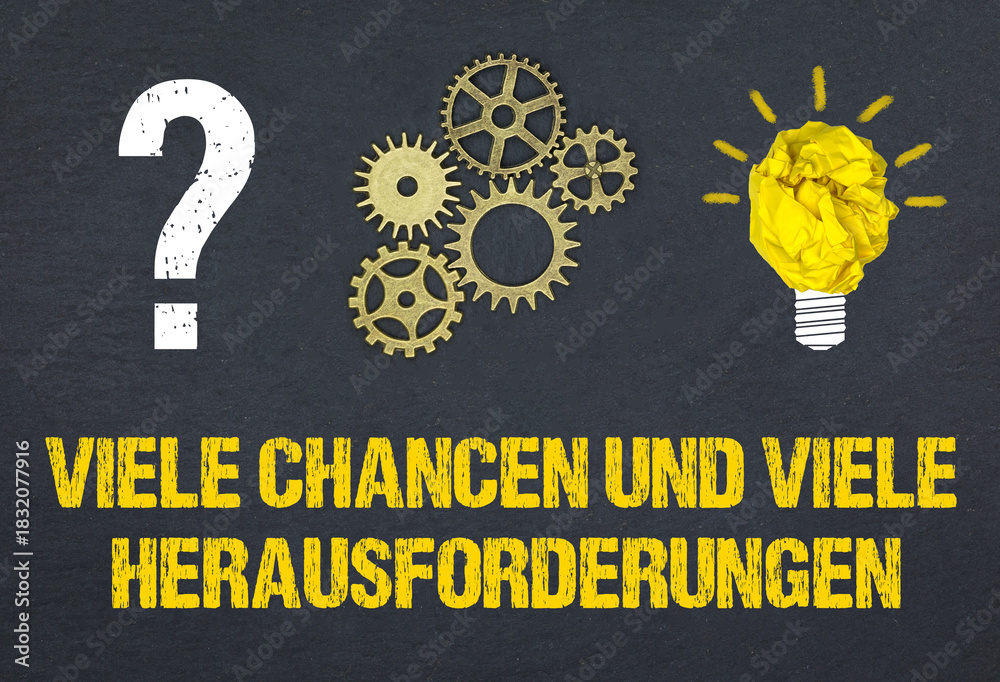 Obraz premium Viele Chancen und viele Herausforderungen 