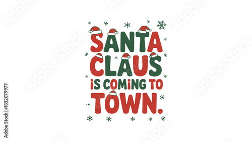 Santa claus is coming to town festive holiday message on white background