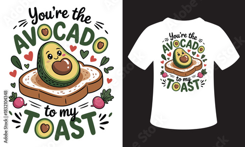 Cute cartoon avocado on toast with text you re the avocado to my toast