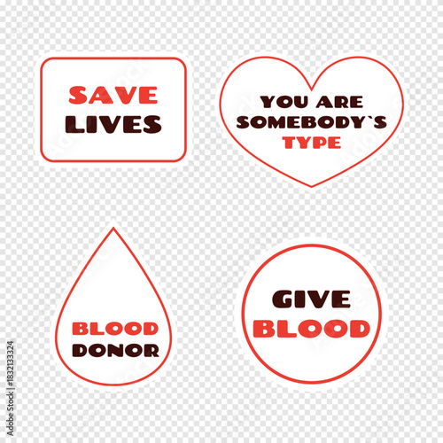 Collection of text stickers for blood donation in flat style isolated on transparent background.Template badges set.Save lives, blood donor, give blood, you are somebodys type. Vector illustration. 