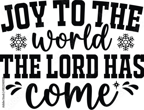 Joy to the World the Lord Has Come