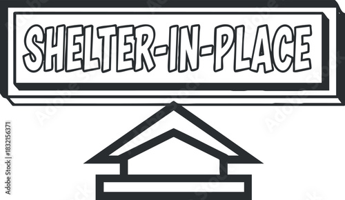 A shelter-in-place warning sign in black and white outline vector style, suitable for emergency management and public safety communication