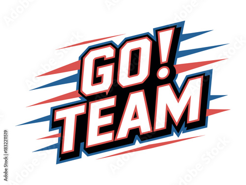 The graphic design shows the words go team in black and white with red and blue lines