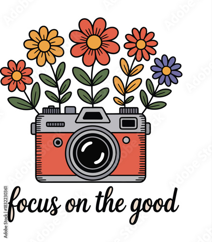 Vintage camera with blooming flowers and 'focus on the good' message