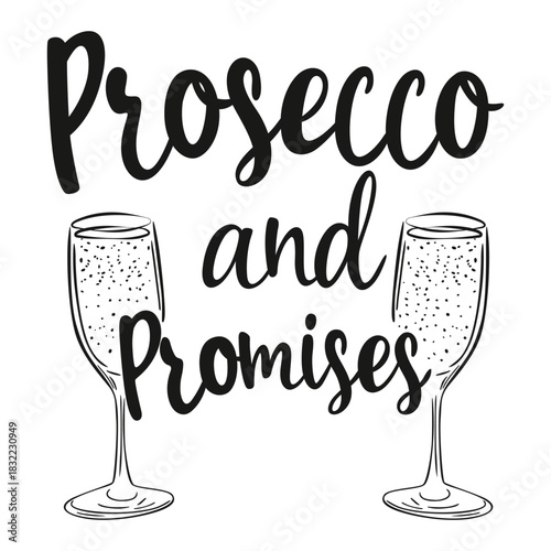 phrase Prosecco and Promises, lettering