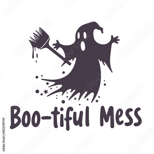 Silhouette of a ghost holding a dripping brush with the text boo tiful mess underneath it