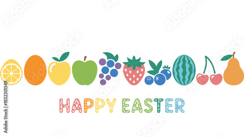 Colorful assortment of fresh fruits and happy easter text decoration for spring celebration
