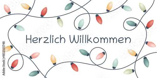 Herzlich Willkommen - Schriftzug in deutscher Sprache. Grußkarte mit bunten Lichterketten.