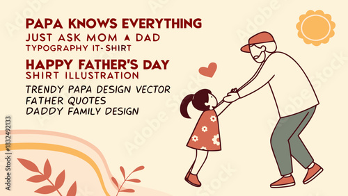 Illustration of a father and daughter holding hands with father's day themed text and decorations around them
