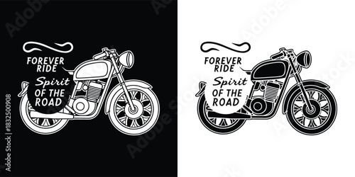 Vintage motorcycle with text forever ride spirit of the road on black and white background