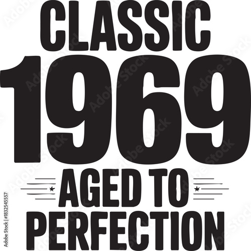 A vintage-style graphic celebrating a 1969 birth year, proclaiming 'Classic 1969 Aged to Perfection'.