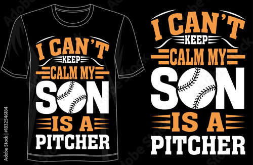 I Can t Keep Calm My Son Is A Pitcher Baseball Mom Typography TShirt Design, Proud Baseball Mom Tee for Game Day, Sports Lovers, Team Supporters, Baseball Families