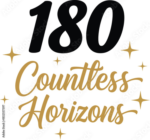 Celebratory graphic with bold black number 180 and elegant gold script Countless Horizons surrounded by sparkling stars.