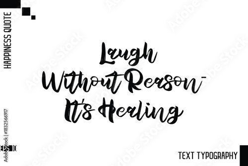 Laugh Without Reason—It’s Healing  -Motivational Happiness Phrase Hand Drawn Brush Typography Lettering Vector