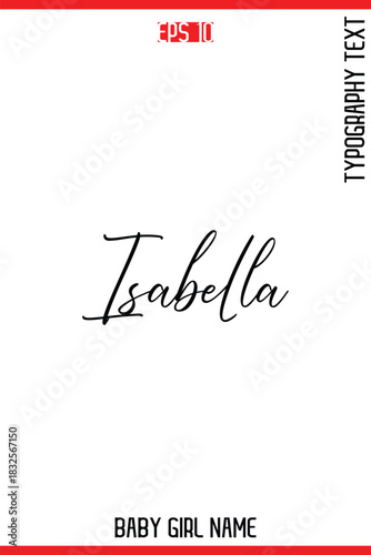 Isabella   -Baby Girl Trendy Name In Stylish Cursive Typography Vector Illustration