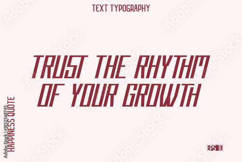Trust The Rhythm Of Your Growth   -Self-Love Saying Modern Typography Design for Motivational Lifestyle Art and Prints