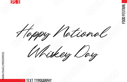 Happy National Whiskey Day   --Food Festival Name In Stylish Cursive Typescript Text