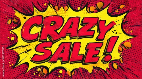Bold and Vibrant Comic Style Graphic Featuring a Crazy Sale Announcement in Bright Red and Yellow Colors with Explosive Background Design
