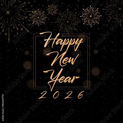 Elegant Happy New Year 2026 greeting design with premium golden calligraphy text, glowing fireworks and festive sparkles on a dark black background. Perfect for luxury holiday cards, social media post