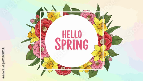 Delightful 'Hello Spring' greeting encircled by a vibrant floral wreath of blooming camellias and daffodils, symbolizing renewal and fresh seasonal beauty
