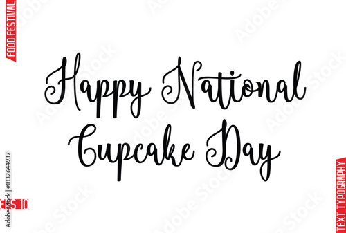 Happy National Cupcake Day  -Food Festival Name In Stylish Cursive Typography Text Lettering