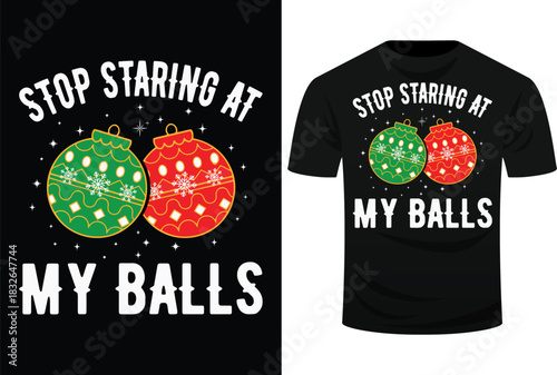 Stop Staring At My Balls Funny Dirty Christmas Svg Design