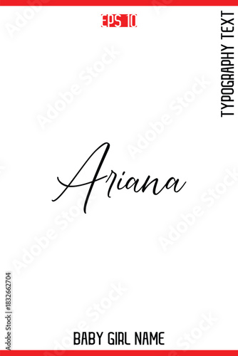 Ariana  -Baby Girl Trendy Name In Stylish Cursive Typography Vector Illustration