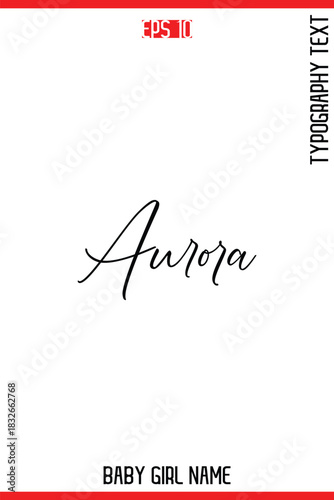Aurora    -Baby Girl Trendy Name In Stylish Cursive Typography Vector Illustration