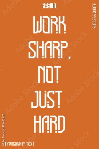 Work Sharp, Not Just Hard  -Success Motivational Creative Typography Lettering Vector