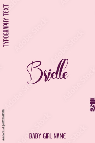 Brielle  -Girl Name With Decorative Artistic Stylish Cursive Typography Vector Design
