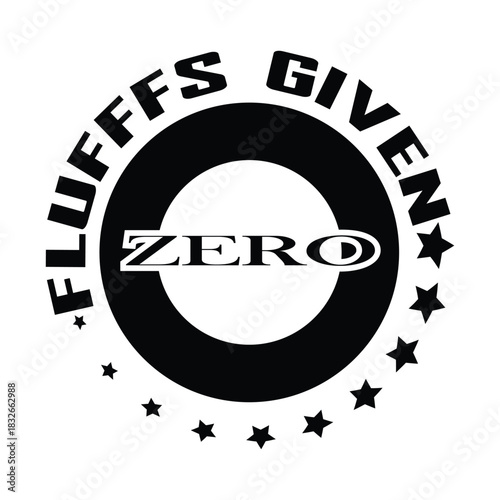 Zero Flufffs Given  Sarcastic  Girl T-shirt Design