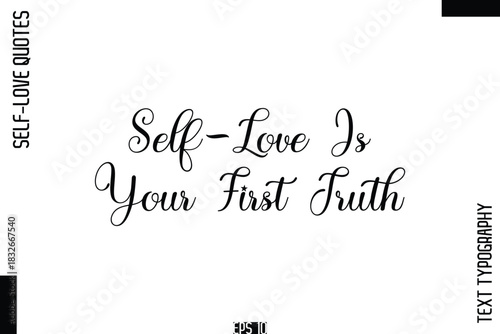 Self-Love Is Your First Truth   -Self-Love Handwritten Cursive Calligraphy Lettering Quote Vector