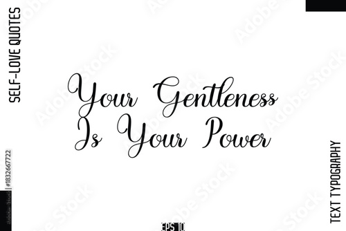 Your Gentleness Is Your Power   -Self-Love Handwritten Cursive Calligraphy Lettering Quote Vector