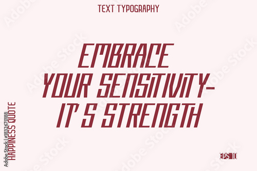 Embrace Your Sensitivity—It’s Strength   -Self-Love Saying Modern Typography Design for Motivational Lifestyle Art and Prints