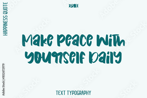 Make Peace With Yourself Daily   -Self-Love Retro Style Typography Lettering Quote Vector for Modern Inspirational Lifestyle
