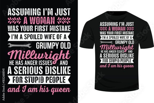 Spoiled Wife Of A Grumpy Old Millwright Wife Of A Millwright Svg Design