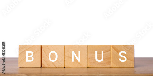 Wooden blocks with word bonus for reward and incentive concept, isolated on transparent background