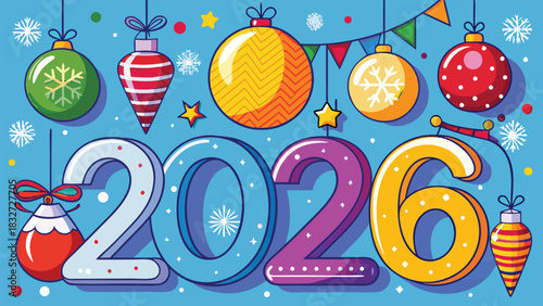 Celebrate the upcoming year 2026 with festive ornaments and joyful holiday decorations