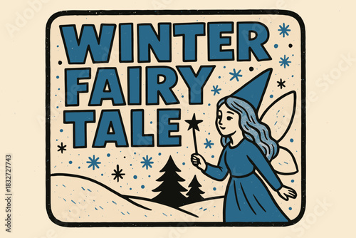 Winter Fairy Tale. Winter fairy tale illustration. retro sticker block lettering, bold cut-out outline in