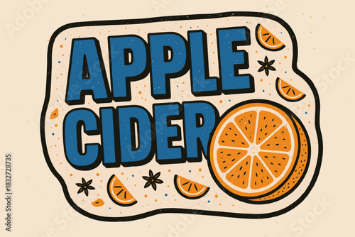 Retro Cider Sticker. Apple cider with oranges. retro sticker block lettering, bold cut-out outline in black,
