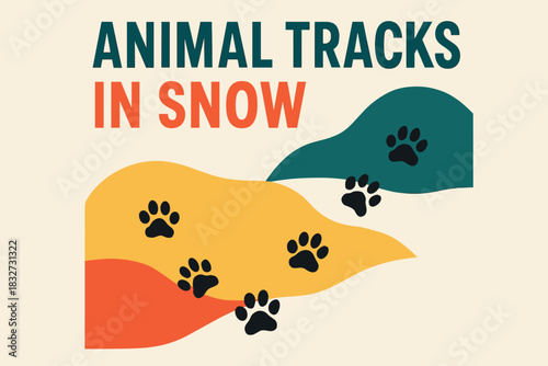 Snowy Animal Tracks. Animal tracks in snow. Modern minimalist poster banner, bold sans-serif typography, flat