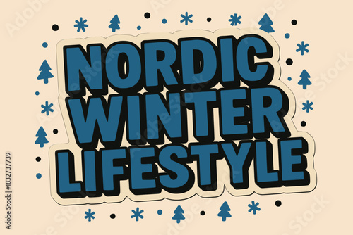 Nordic Winter Vibe. Nordic winter lifestyle. retro sticker block lettering, bold cut-out outline in black,