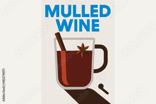 Mulled Wine Minimalism. Mulled wine close-up. geometric sans heavy, flat fills, long angled warm shadows,