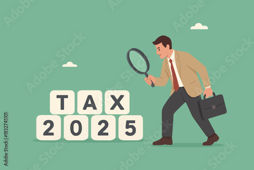 2025 tax, tax percentage policy each year, businessman uses a magnifying glass to observe changes in tax percentage in 2025