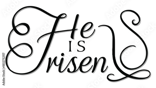 Elegant black calligraphy text he is risen with decorative flourishes on a white background symbolizing easter and christian faith