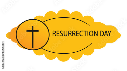 A graphic design featuring a black cross inside a circle with a gradient of orange and yellow next to the words resurrection day in black text on a yellow scalloped background