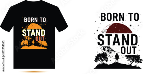 Person Standing On Hill Under Moon With Text Born To Stand Out vector illustration