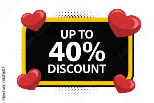 Up To 40% Discount Sale with Hearts, Limited Time Offer, Valentine's Day Special, Sweet Savings, Romantic Deals, Love Promotion, Heartfelt Discount, Season