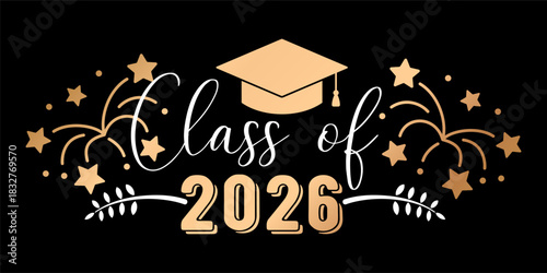 Vector graduation design with Class of 2026 lettering, cap, stars, fireworks, and decorative elements. Great for apparel, stickers, posters, invitations, school gifts, and print-on-demand celebration 