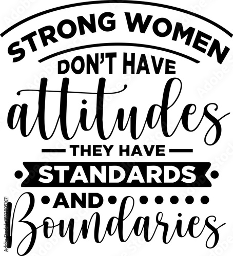 Strong women don't have attitudes SVG,  Strong woman svg, Inspirational woman svg